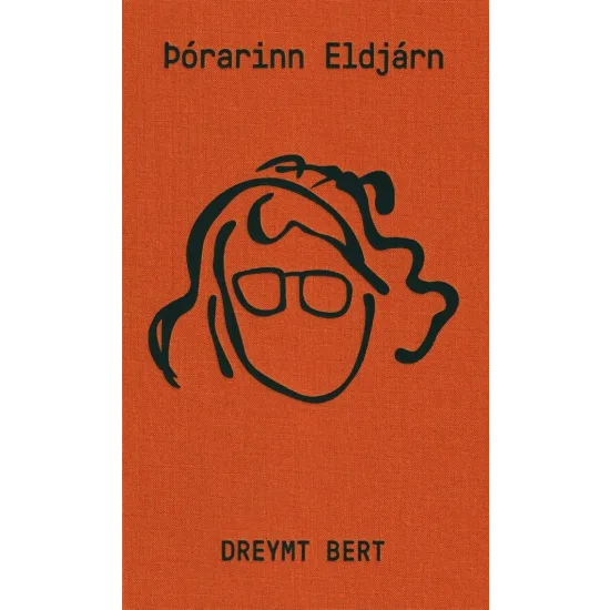 Þórarinn Eldjárn - Dreymt Bert 